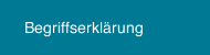 Begriffserkl&auml;rung